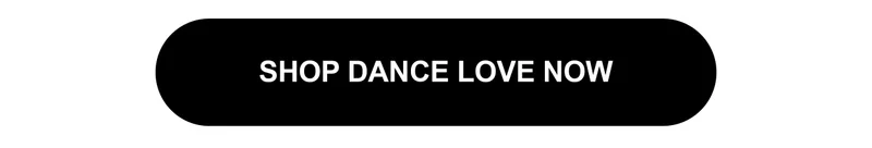 Shop Dance Love Now