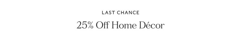 25% off Home Decor