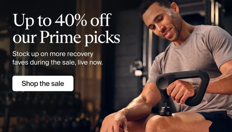Up to 40% off our Prime picks | Stock up on more recovery faves during the sale, live now. | Shop the sale
