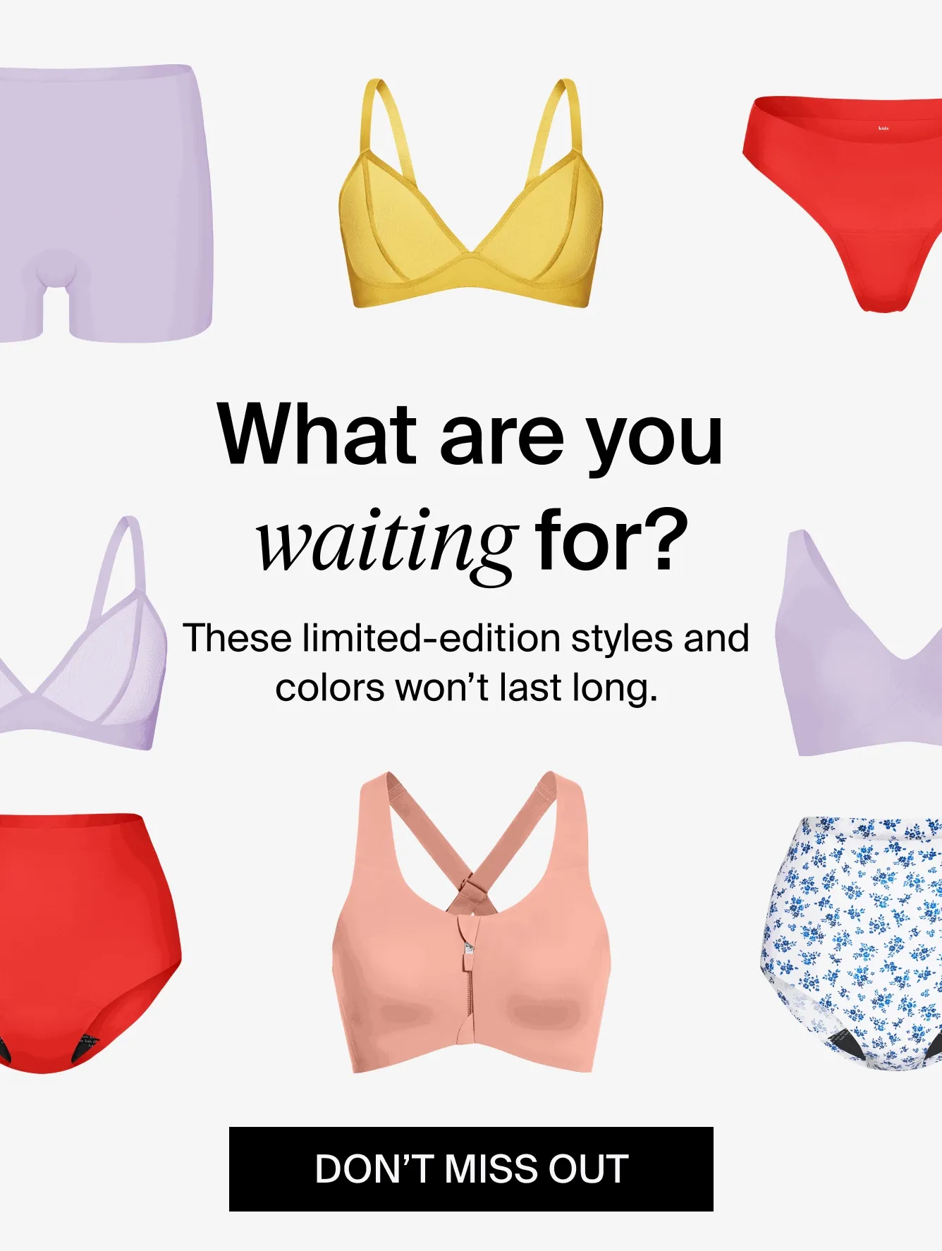 What are you waiting for?