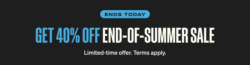 GET 40% OFF END OF SUMMER SALE