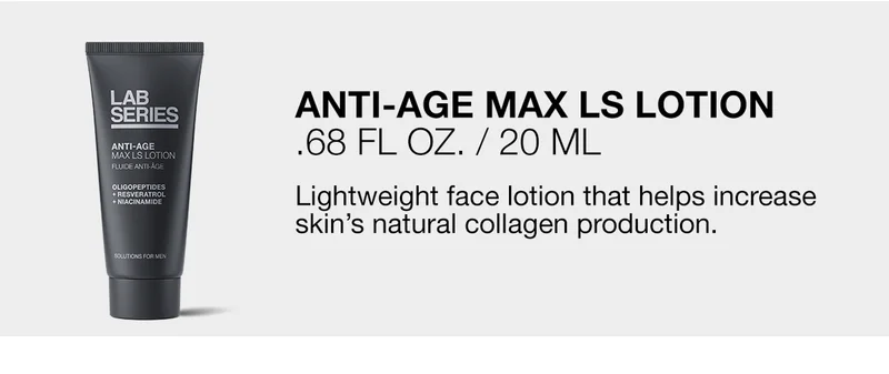 ANTI-AGE MAX LS LOTION | .68FL OZ./20ML | LIGHTWEIGHT FACE LOTION THAT HELPS INCREASE SKIN'S NATURAL COLLAGEN PRODUCTION.