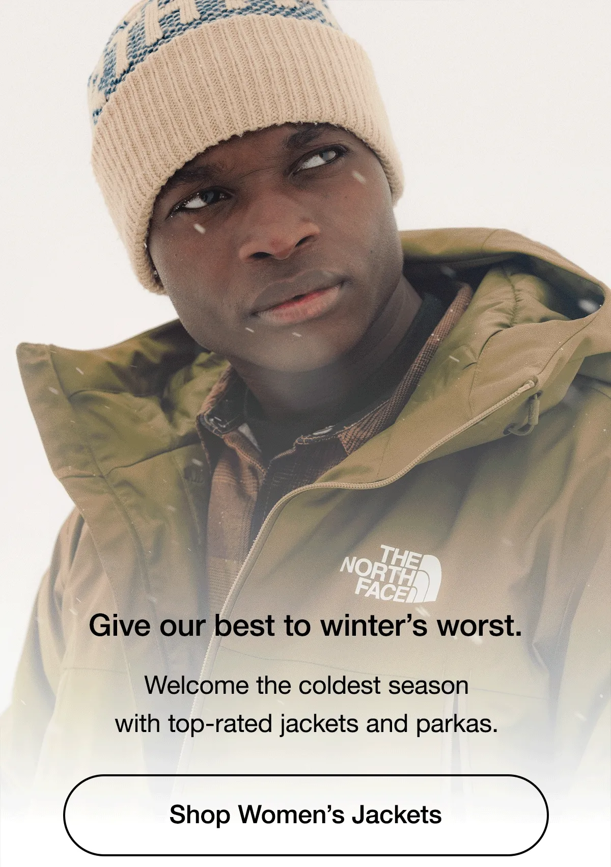 Give our best to winter's worst. Shop Women's Jackets
