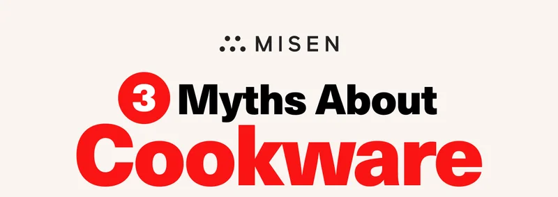3 Myths About Cookware