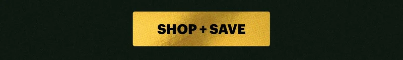 CTA: SHOP + SAVE