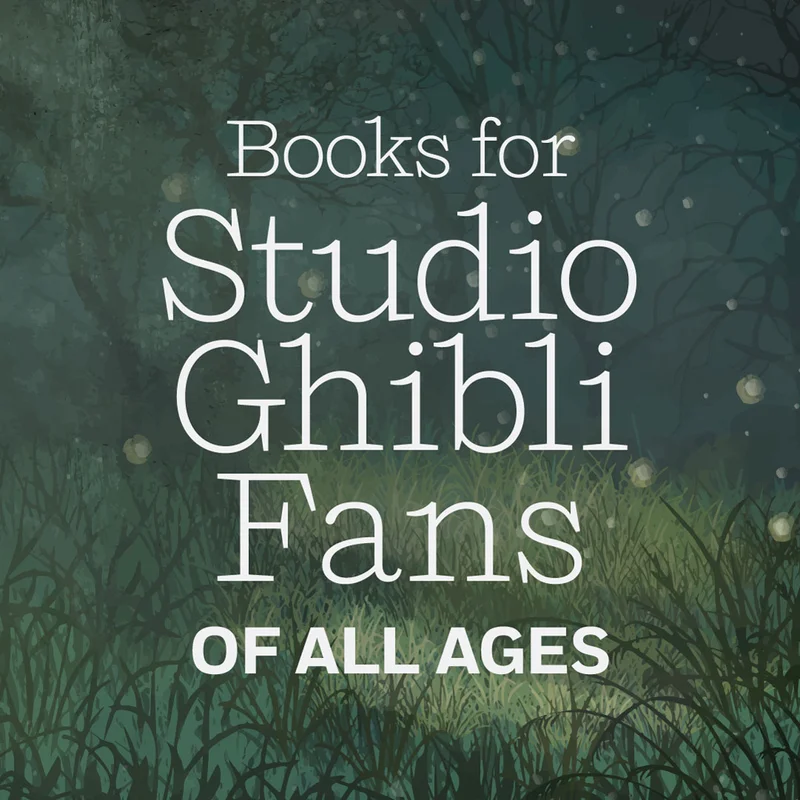 Books for Studio Ghibli Fans of All Ages