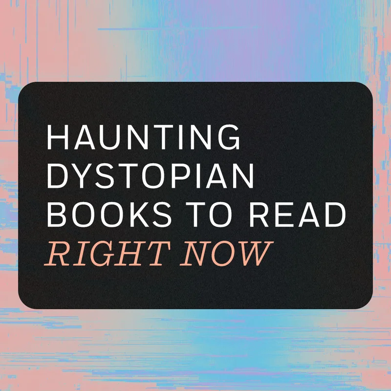 Haunting Dystopian Books To Read Right Now