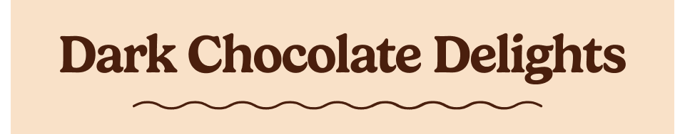 Dark Chocolate Delights