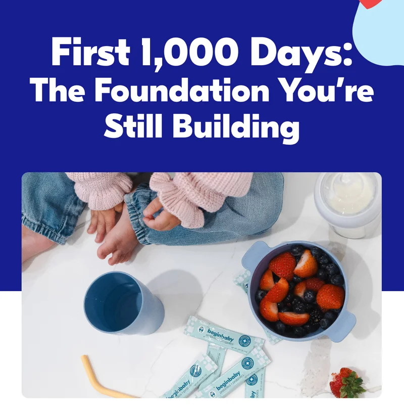 First 1,000 Days: The Foundation You’re Still Building