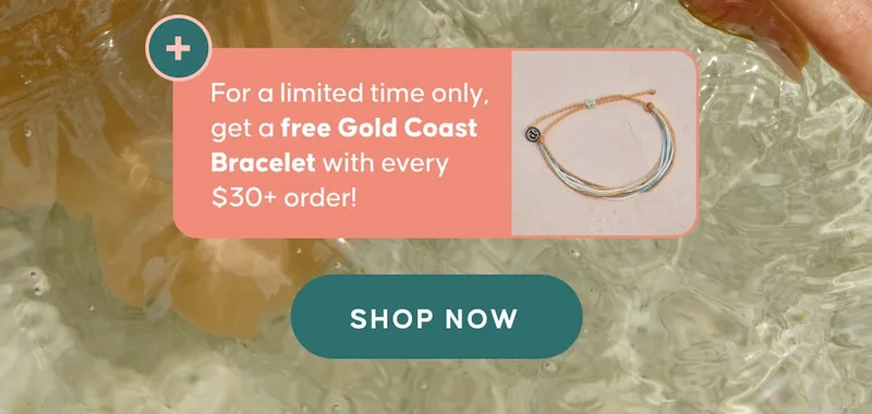 For a limited time only, get a free Gold Coast Bracelet with every $30+ order! Shop Now