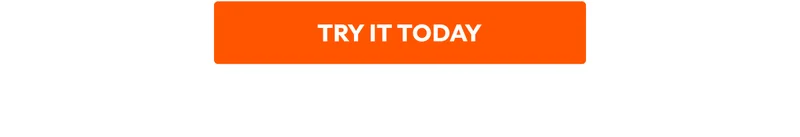 TRY IT TODAY