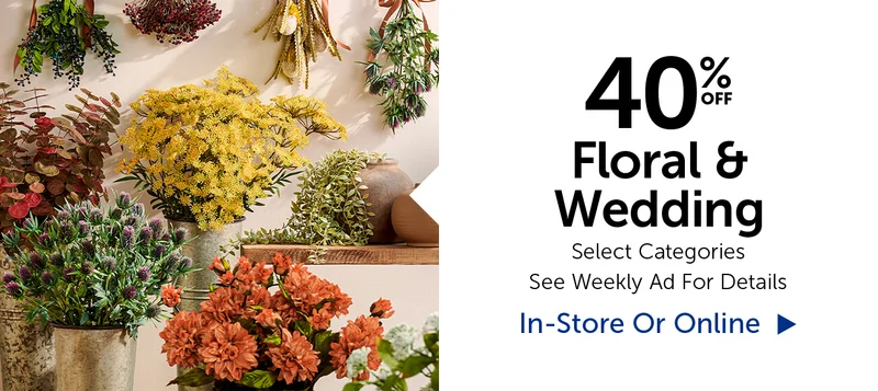 40% Off Floral & Wedding - Select Categories