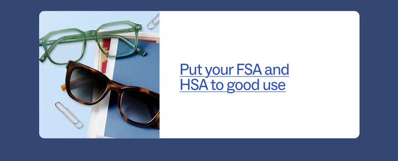 Put your FSA and HSA to good use Put your FSA and HSA to good use
