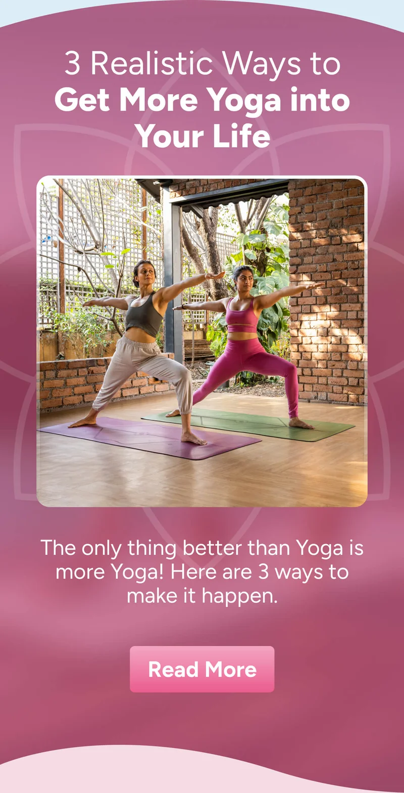 3 Realistic Ways to Get More Yoga into Your Life
