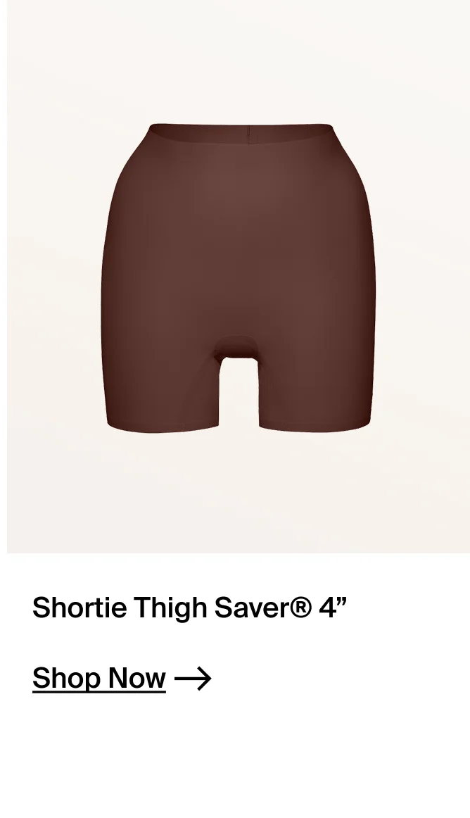 Shortie Thigh Save 4". SHOP NOW