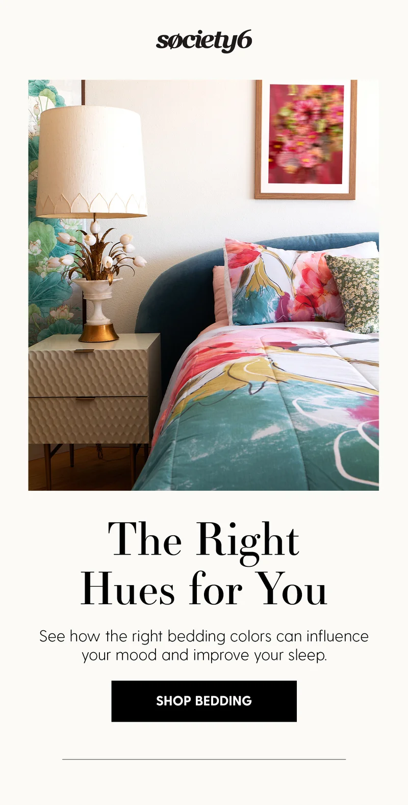 Society6 | The Right Hues for You | See how the right bedding colors can influence your mood and improve your sleep. | Shop Bedding