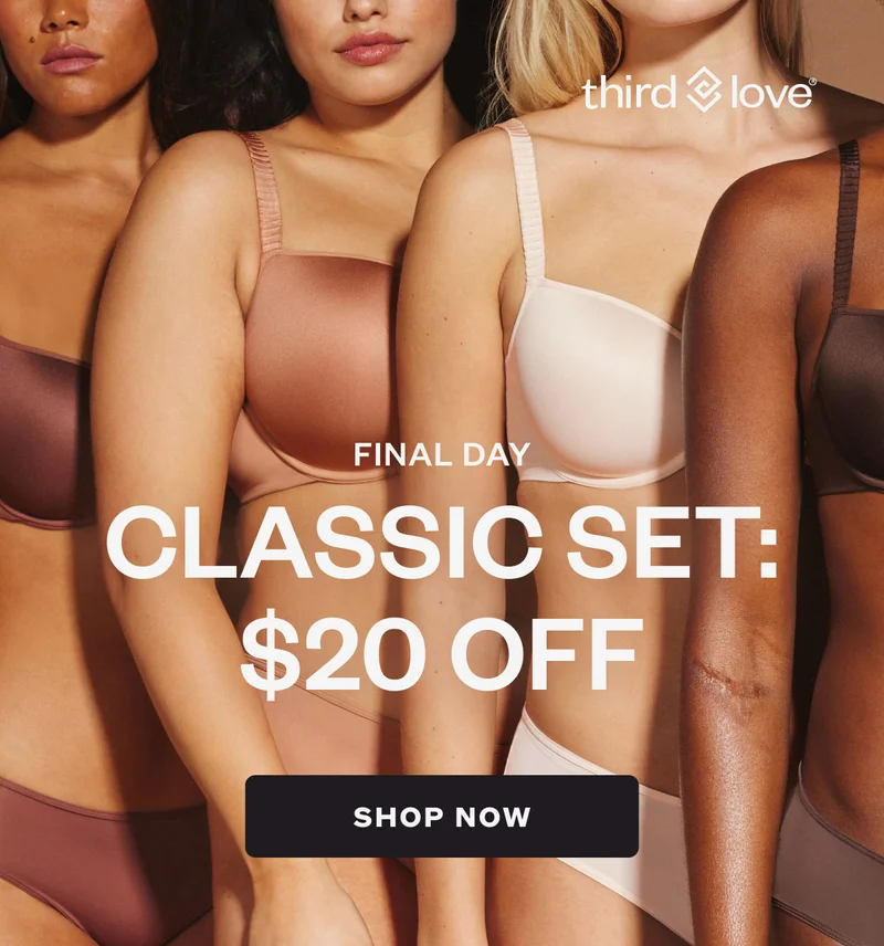 ThirdLove - FINAL DAY: Classic Set: $20 off - SHOP NOW