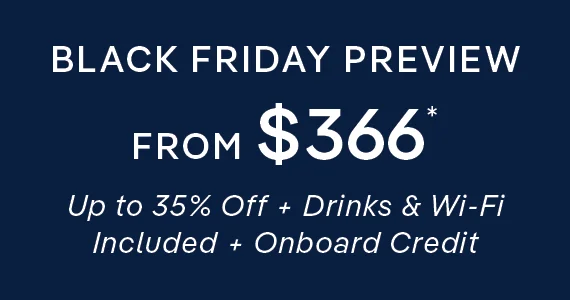Black Friday Preview – Up to 35% Off + Drinks & Wi‑Fi Included + Onboard Credit – Click to View Cruises & Book Now
