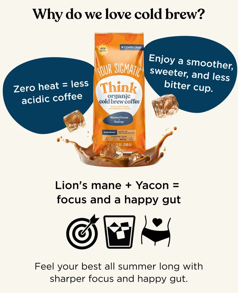 Why do we love cold brew? Zero heat = less acidic coffee; Enjoy a smoother, sweeter, and less bitter cup. Lion's mane + Yacon = focus and a happy gut. Feel your best all summer long with sharper focus and happy gut.