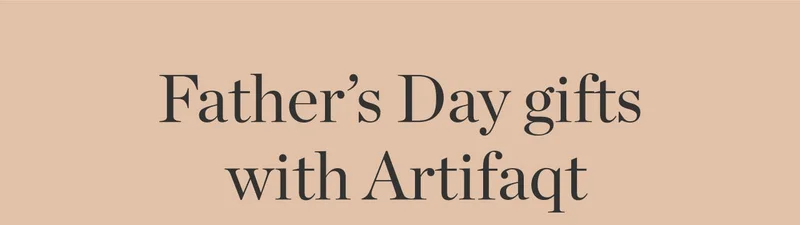 Father's Day Gifts by Artifaqt