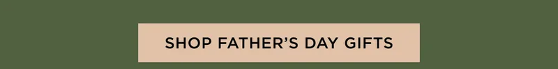 Shop Father's Day Gifts