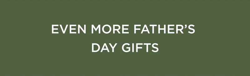 Even More Father's Day Gifts
