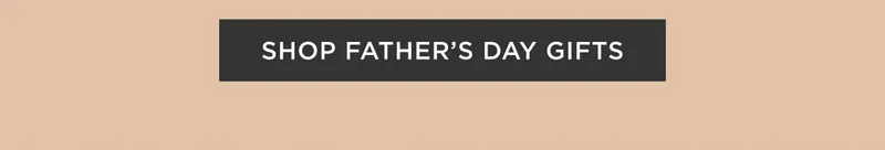 Shop Father's Day Gifts