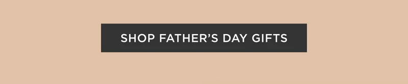 Shop Father's Day Gifts