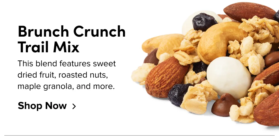 Brunch Crunch Trail Mix: This blend features sweet dried fruit, roasted nuts, maple granola, and more.