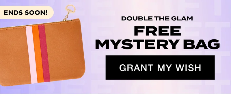 ends soon! DOUBLE THE GLAM FREE MYSTERY BAG - GRANT MY WISH