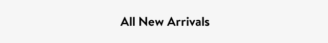 All New Arrivals