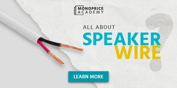 Monoprice Academy: All About Speaker Wire. Learn More.