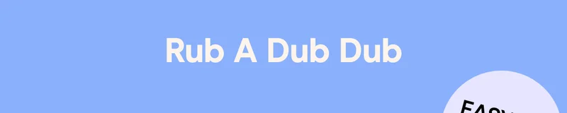 Rub A Dub Dub