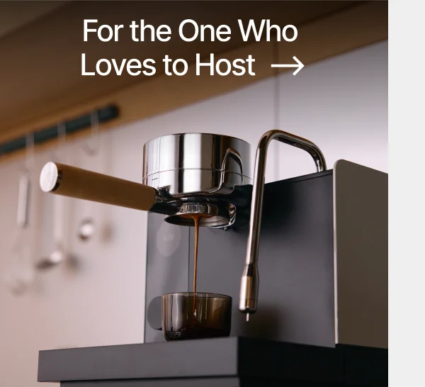 For the One Who Loves to Host