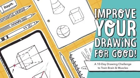 Improve Your Drawing For Good - A 10-Day Drawing Challenge to Train Muscles And Brain