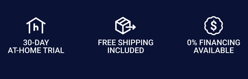 30-day at-home trial Free shipping included 0% Financing available