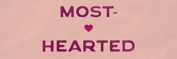 most-hearted