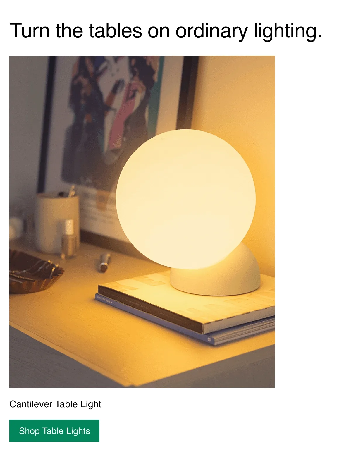 Turn the tables on ordinary lighting.