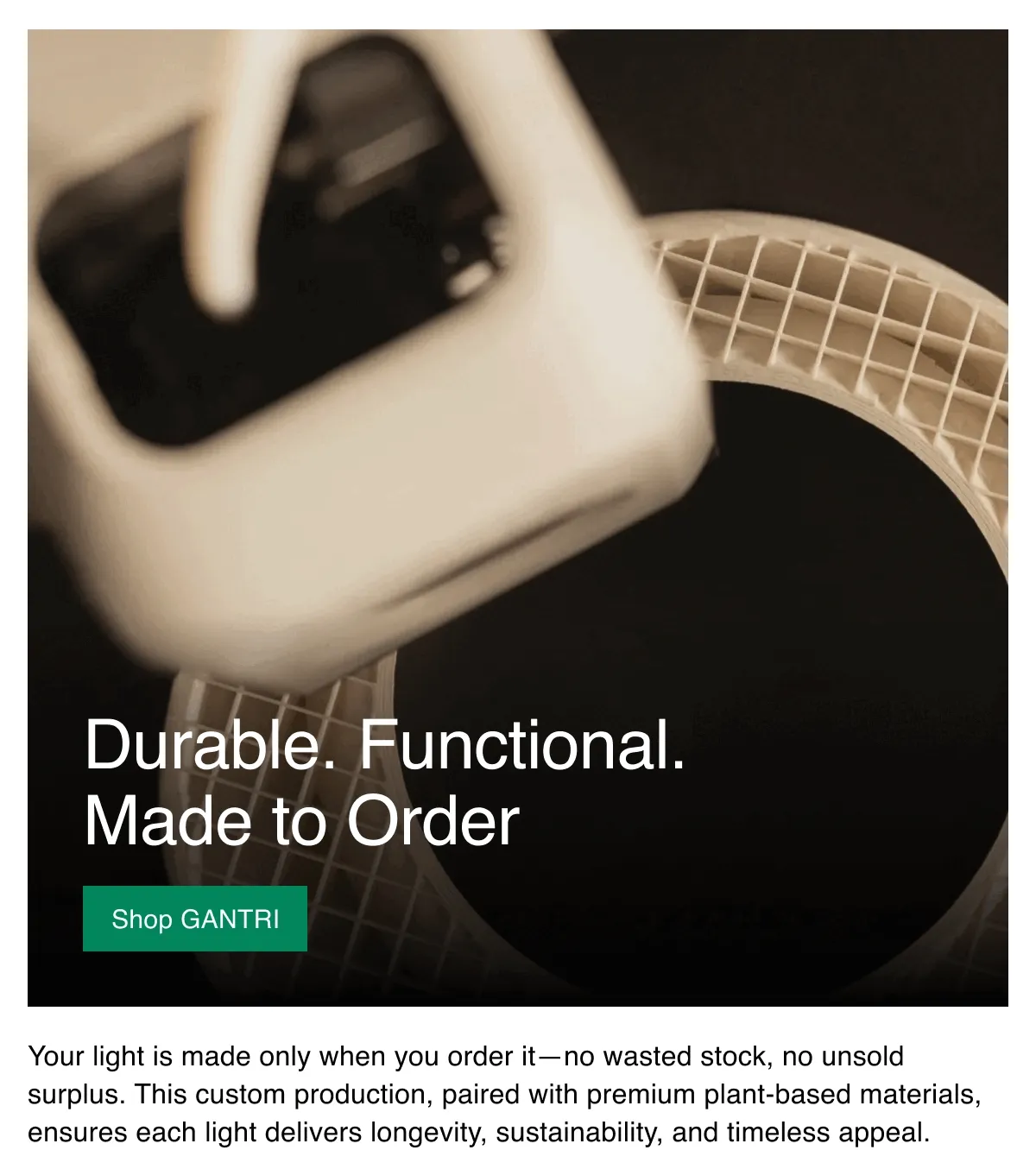 Durable. Functional. Made to Order