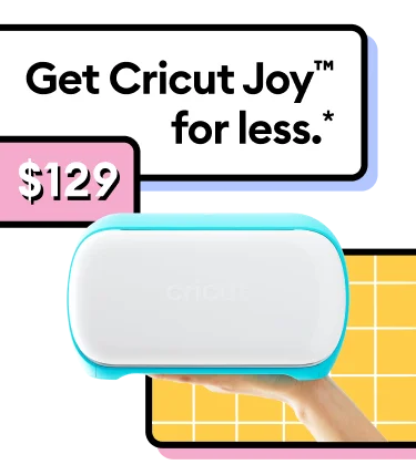 Get Cricut Joy  for less.