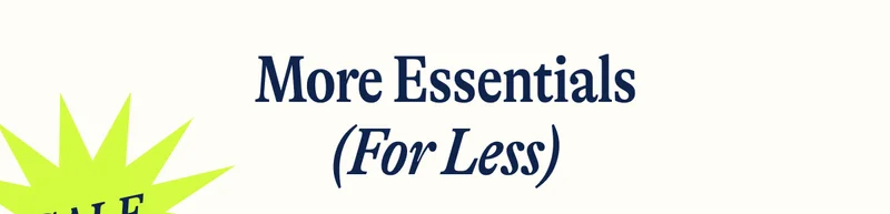 SALE- More Essentials (For Less)