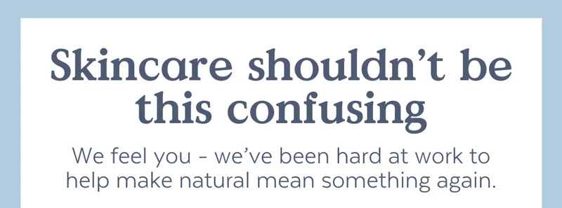 Skincare shouldn't be this confusing
