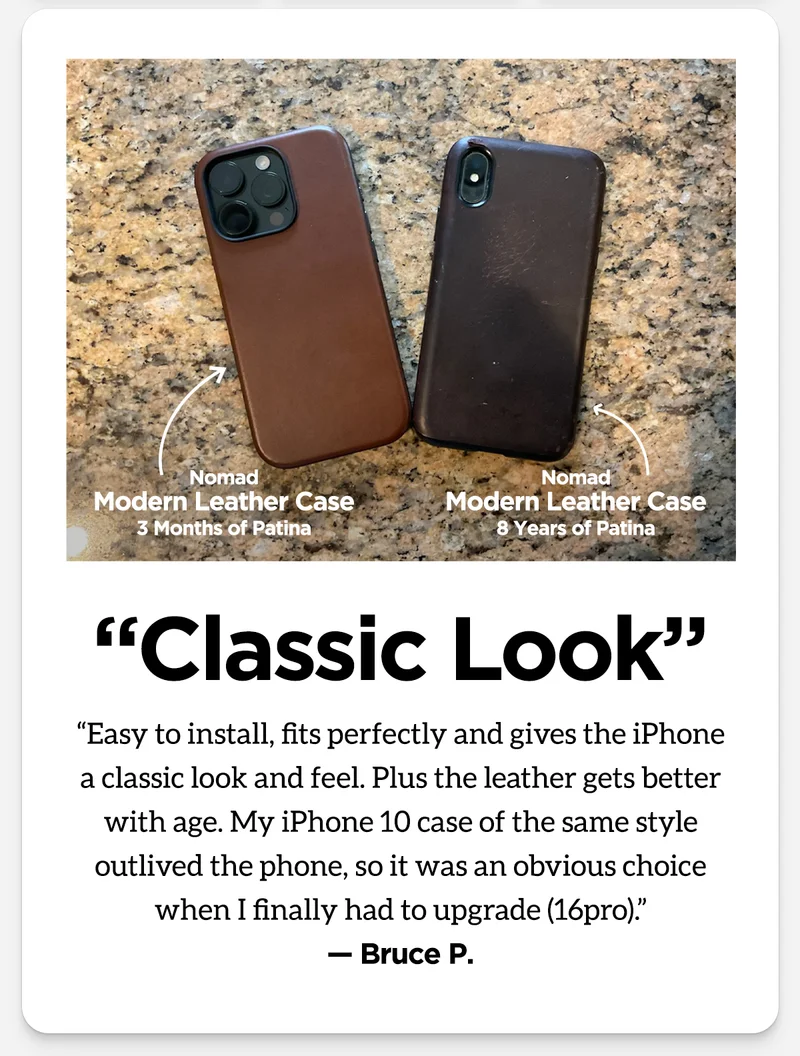 "Classic Look" "Easy to install, fits perfrects and gives the iPhone a classic look and feel. Plus the leather gets better with age. My iPhone 10 case of the same style outlived the phone, so it was an obvious choice when I finally had to upgrade (16pro)"