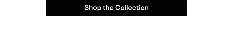 Shop the Collection
