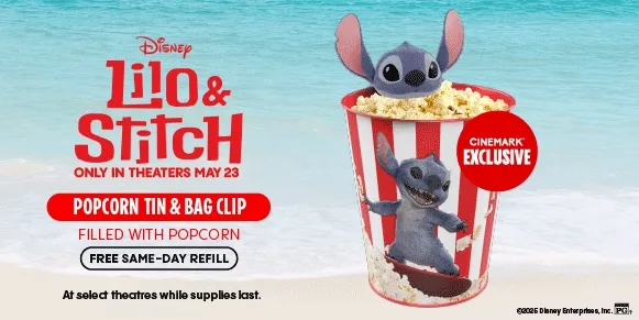 LILO & STITCH | ONLY IN THEATERS MAY 23 | POPCORN TINT AND BAG CLIP | STITCH CUP | DOME LID CUP | HOODED BLANKET | SOUVENIR CUP | STITCH HEADBAND | POPCORN TUB WITH PLUSH |AT SELECT THEATRES WHILE SUPPLIES LAST.