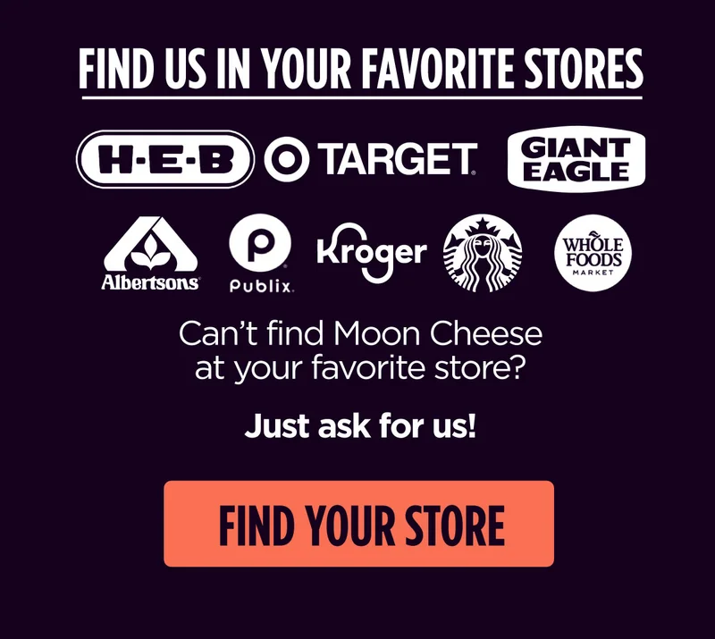 Moon Cheese | Find Us In Your Favorite Stores