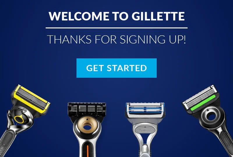 Welcome to Gillette. Thanks for signing up! Get Started