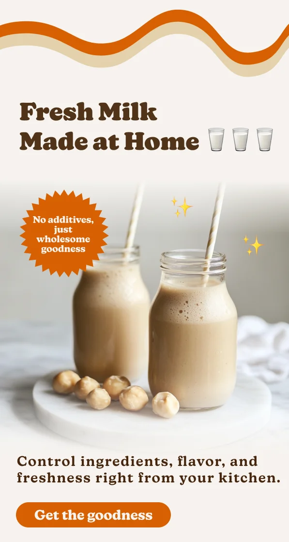 Fresh Milk Made at Home No additives, just wholesome goodness Control ingredients, flavor, and freshness right from your kitchen. Get the goodness