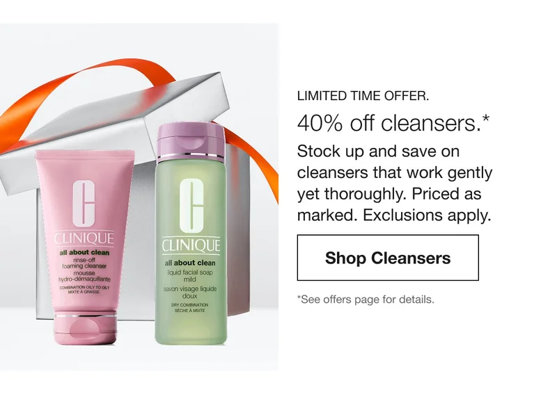 Limited time only. 40% off cleansers