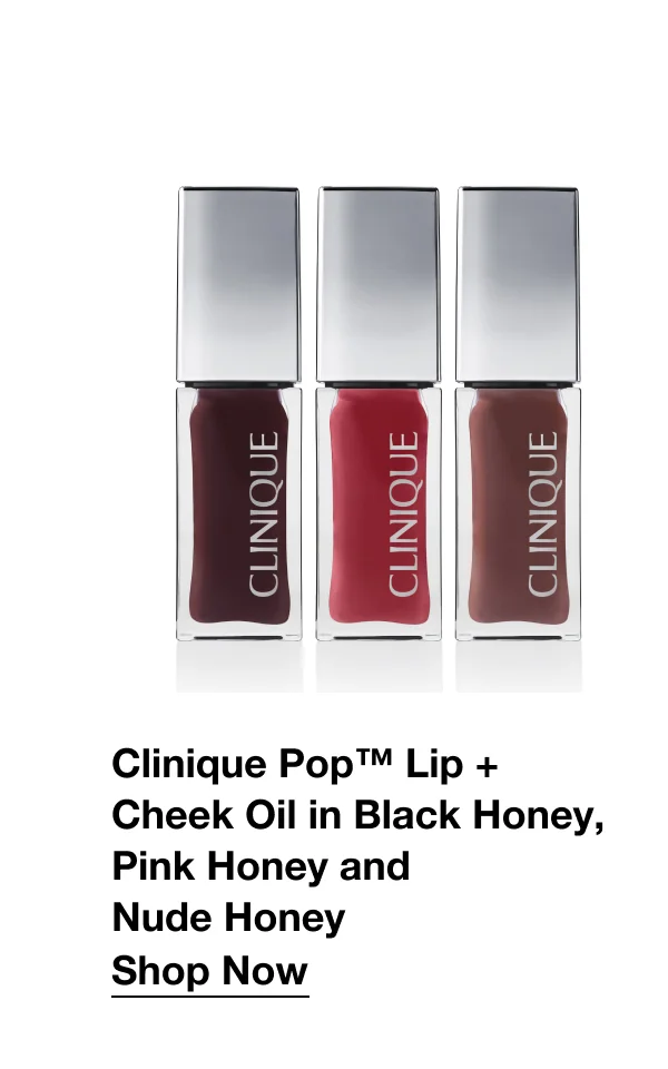 Clinique Pop™ Lip + Cheek Oil in Black Honey, Pink Honey and Nude Honey | Shop Now